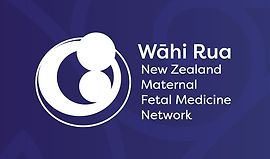 New Zealand Maternal Fetal Medicine Network (NZMFMN) - Wellington